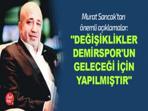 Değişiklikler Demirspor'un geleceği için yapılmıştır