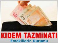 Emekliler Kıdem Tazminatı Alabilir mi