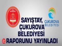 Sayıştay, Çukurova Belediyesi raporunu yayınladı