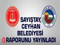 Sayıştay, Ceyhan Belediyesi raporunu yayınladı