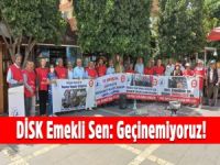 Adana DİSK Emekli Sen üyeleri“Geçinemiyoruz!”