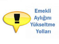 Emekli Maaşı Nasıl Arttırılabilir